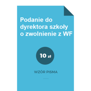Podanie-do-dyrektora-szkoly-o-zwolnienie-z-WF-wzor-pdf-doc