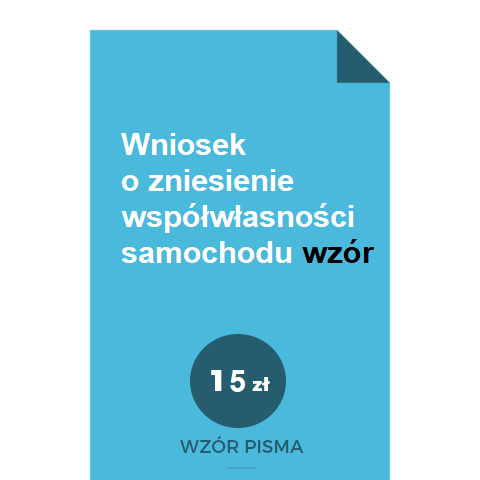 wniosek-o-zniesienie-wspolwlasnosci-samochodu-wzor-pdf-doc